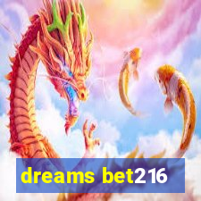 dreams bet216